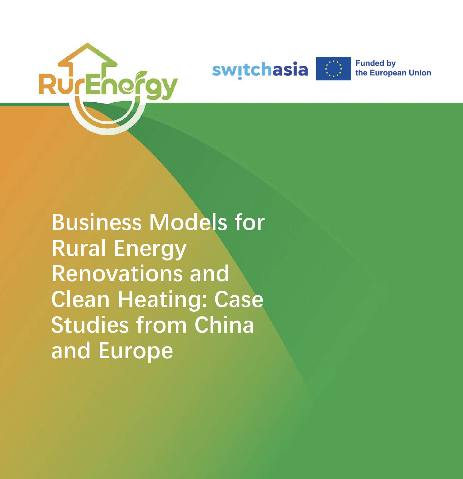 Business Models for Rural Energy Renovations and Clean Heating: Case Studies from China and Europe