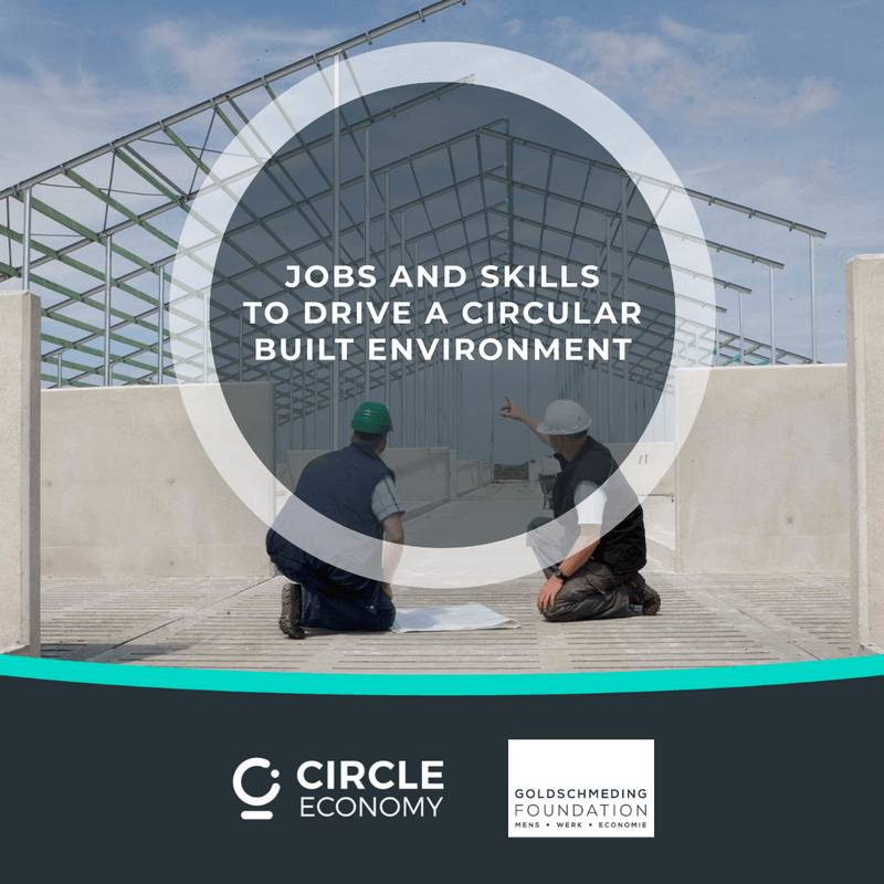 Jobs and skills to drive a circular built environment