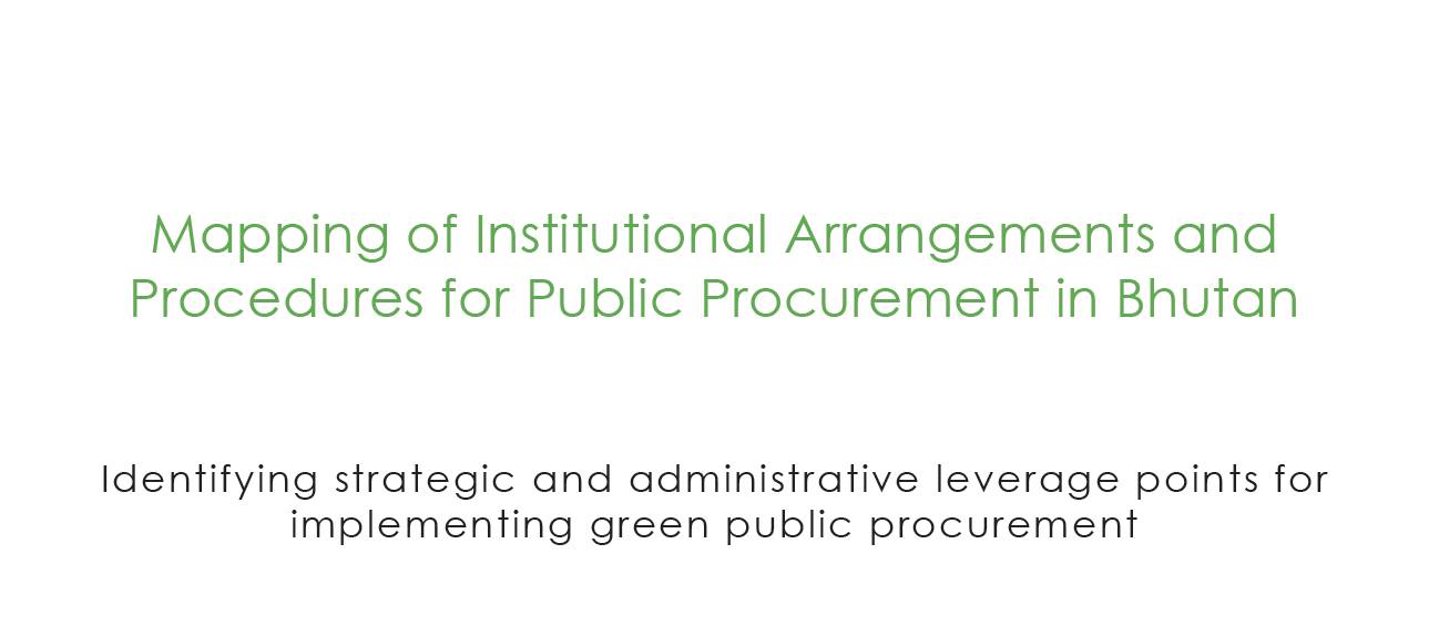 Mapping of Institutional Arrangements and Procedures for Public Procurement in Bhutan