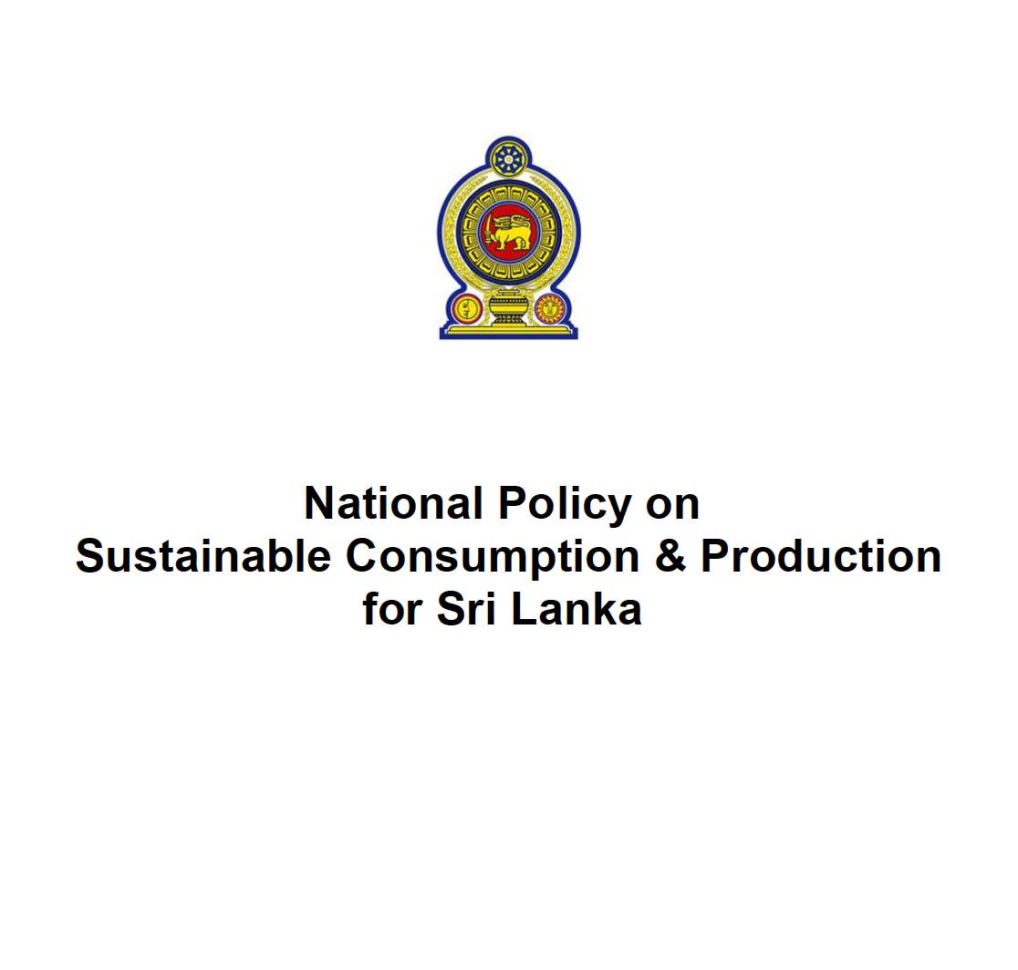 National Policy on Sustainable Consumption &amp; Production for Sri Lanka