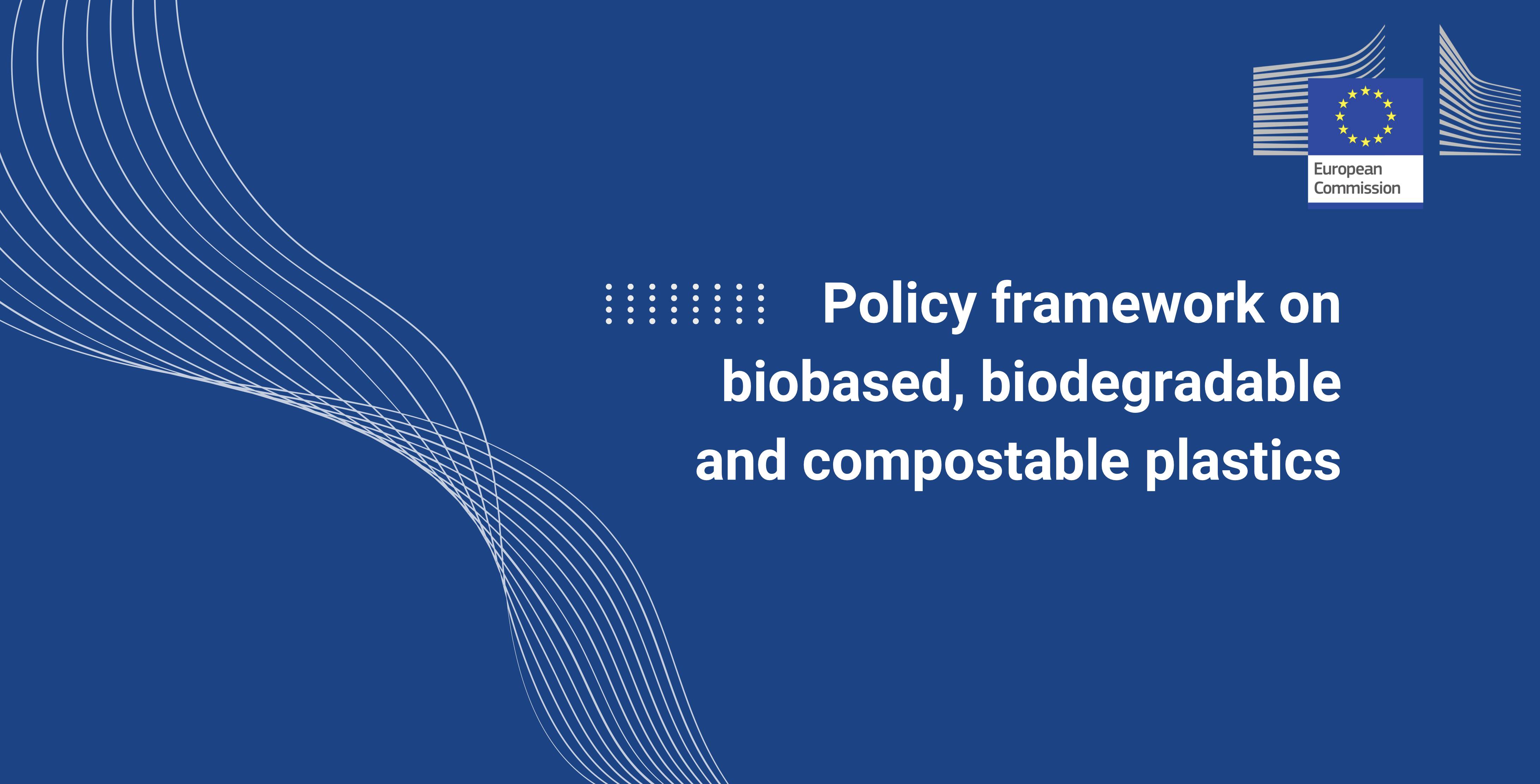 Policy framework on biobased, biodegradable and compostable plastics