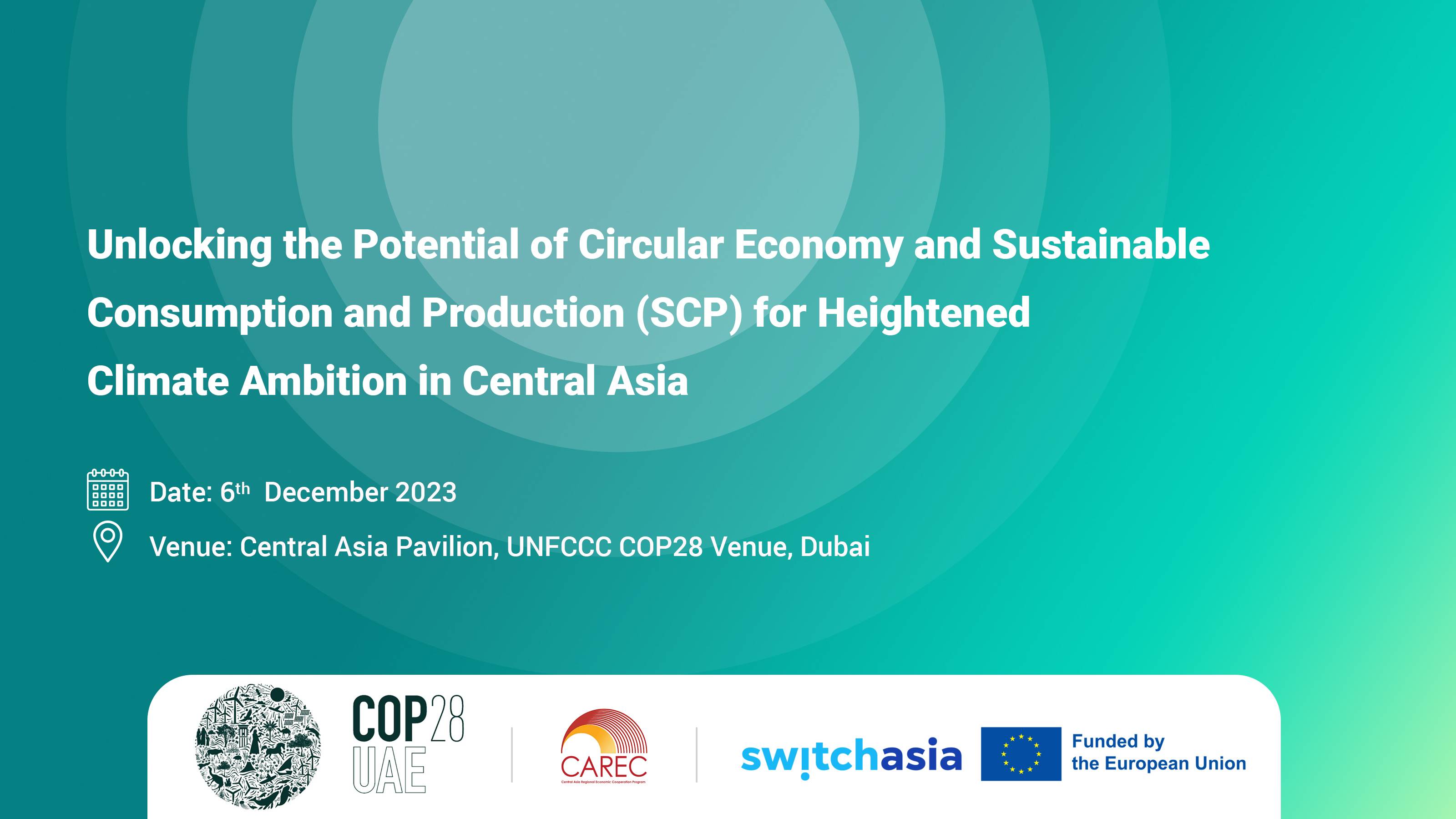COP28: Unlocking the Potential of Circular Economy and Sustainable Consumption and Production (SCP) for Heightened Climate Ambition in Central Asia