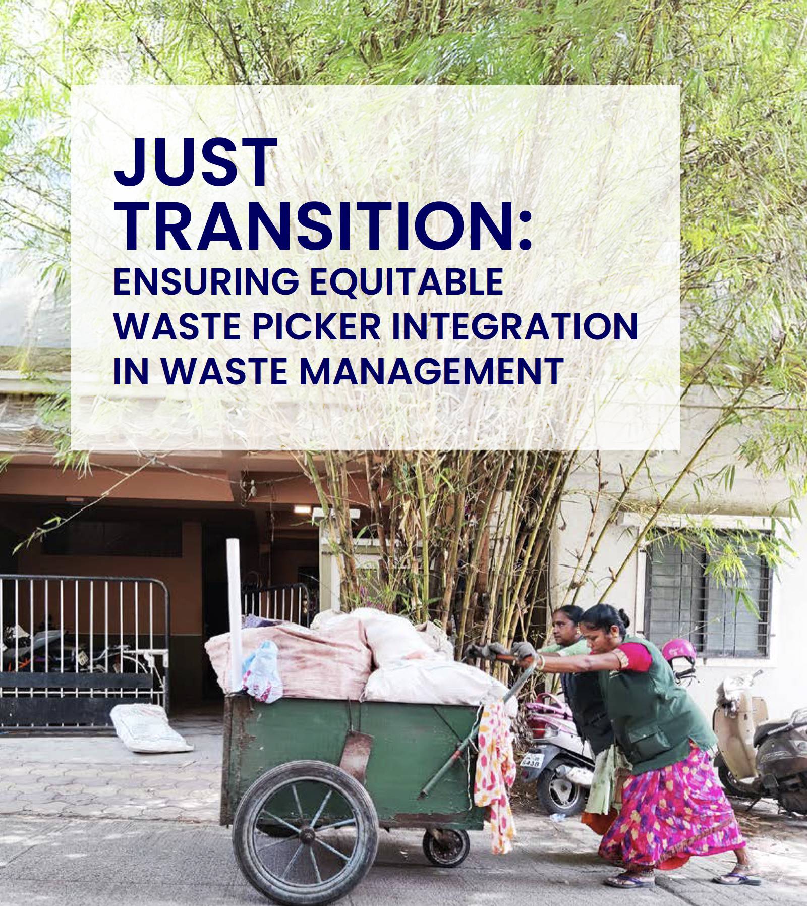 Just Transition: Ensuring Equitable Waste Picker Integration in Waste Management