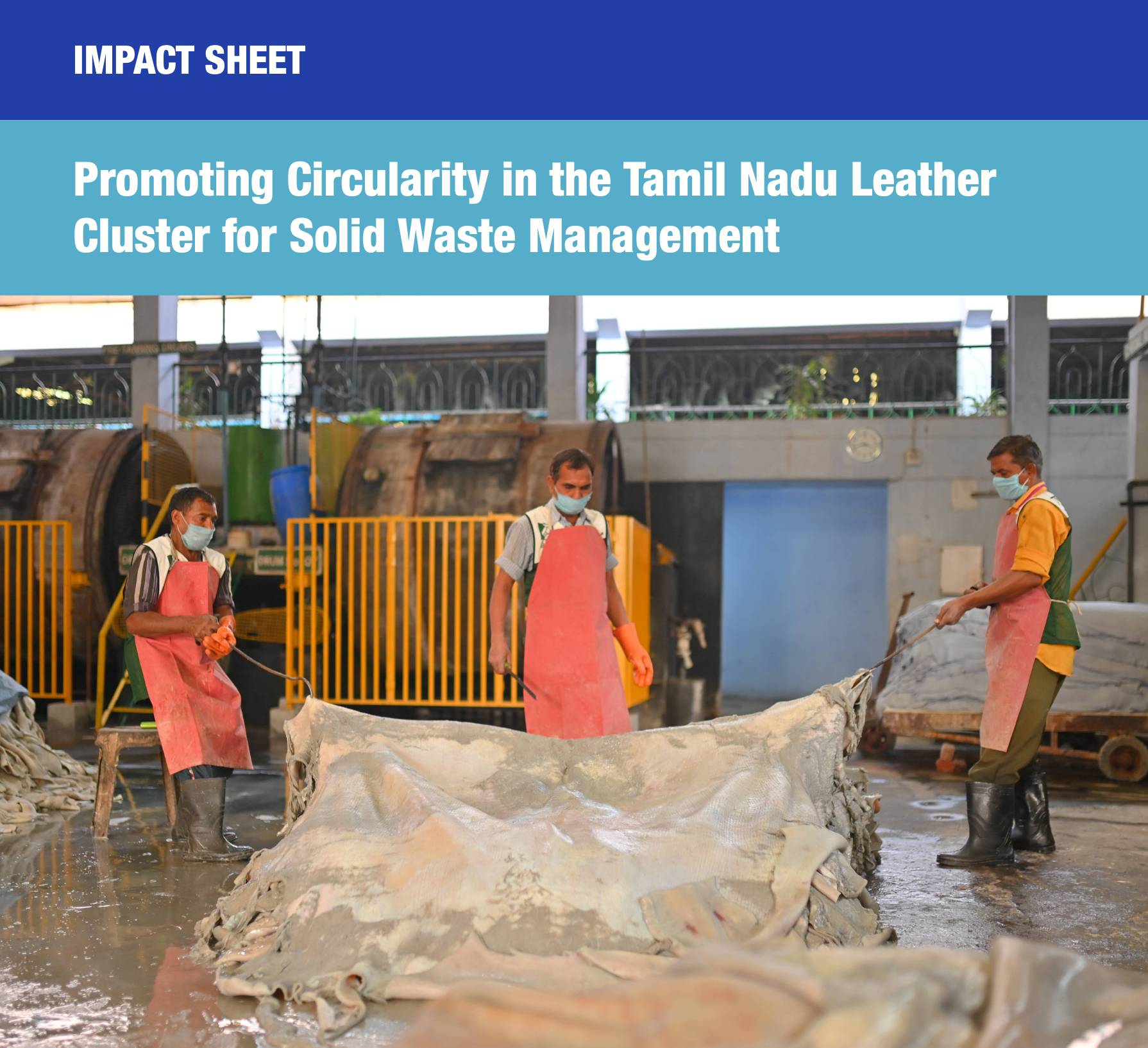 Impact Sheet: Promoting Circularity in the Tamil Nadu Leather Cluster for Solid Waste Management